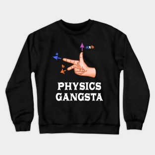 Physics Gangster Sign Crewneck Sweatshirt